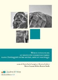 Produktbild: H&eacute;ros fondateurs et identit&eacute;s communautaires dans l'Antiquit&eacute; entre mythe, rite et politique. Ediz. italiana e francese