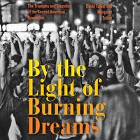Bild vom Artikel By the Light of Burning Dreams: The Triumphs and Tragedies of the Second American Revolution vom Autor David Talbot