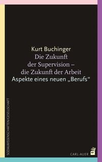 Produktbild: Die Zukunft der Supervision - Die Zukunft der Arbeit