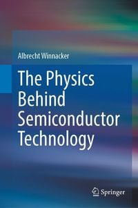 Produktbild: The Physics Behind Semiconductor Technology