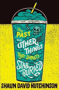 Bild vom Artikel The Past and Other Things That Should Stay Buried vom Autor Shaun David Hutchinson