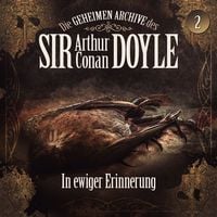 Produktbild: Die geheimen Archive des Sir Arthur Conan Doyle, Folge 2: In ewiger Erinnerung