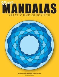 Produktbild: Meine Mandalas - Kreativ und gl&uuml;cklich - Wundersch&ouml;ne Mandalas zum Ausmalen