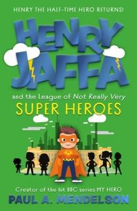Produktbild: Henry Jaffa and the League of Not Really Very Super Heroes