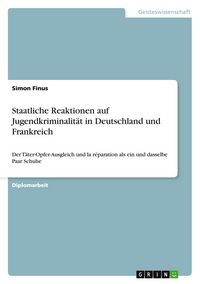 Produktbild: Staatliche Reaktionen auf Jugendkriminalit&auml;t in Deutschland und Frankreich