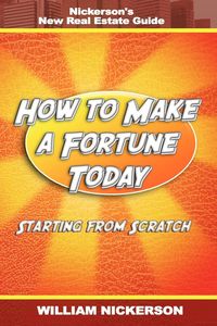 Produktbild: How to Make a Fortune Today-Starting from Scratch