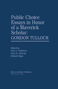 Produktbild: Public Choice Essays in Honor of a Maverick Scholar: Gordon Tullock