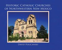 Produktbild: Historic Catholic Churches of Northwestern New Mexico