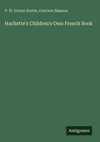 Produktbild: Hachette's Children's Own French Book