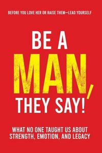 Produktbild: Be a Man, They Say!