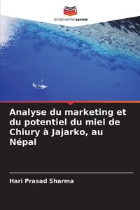 Produktbild: Analyse du marketing et du potentiel du miel de Chiury &agrave; Jajarko, au N&eacute;pal
