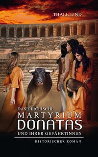 Produktbild: Das dirceische Martyrium Donatas und ihrer Gef&auml;hrtinnen
