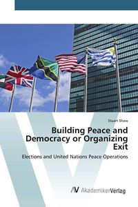 Produktbild: Building Peace and Democracy or Organizing Exit
