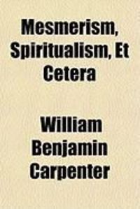 Produktbild: Mesmerism, Spiritualism, Et Cetera