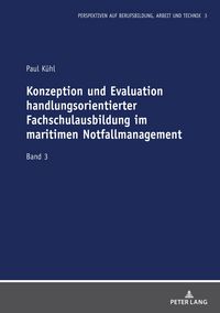 Produktbild: Konzeption und Evaluation handlungsorientierter Fachschulausbildung im maritimen Notfallmanagement