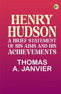 Produktbild: Henry Hudson: A Brief Statement of His Aims and His Achievements