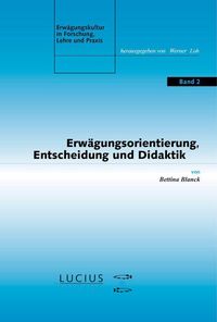 Produktbild: Erw&auml;gungsorientierung, Entscheidung und Didaktik