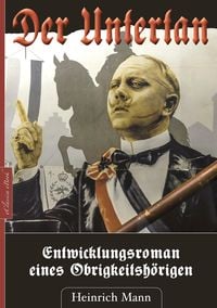 Produktbild: Der Untertan - Entwicklungsroman eines Obrigkeitsh&ouml;rigen