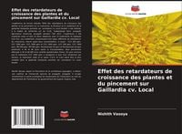 Produktbild: Effet des retardateurs de croissance des plantes et du pincement sur Gaillardia cv. Local
