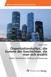 Produktbild: Organisationskultur...die Summe der Geschichten, die man sich erz&auml;hlt