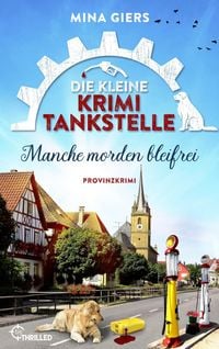 Produktbild: Die kleine Krimi-Tankstelle - Manche morden bleifrei