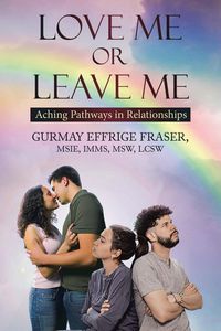 Produktbild: Love Me or Leave Me: Contemporary Memoir Aching Pathways in Relationships