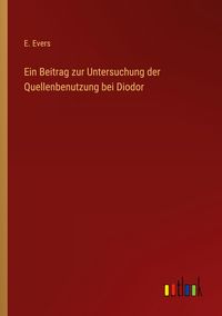 Produktbild: Ein Beitrag zur Untersuchung der Quellenbenutzung bei Diodor
