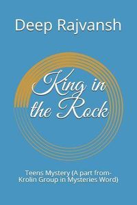 Produktbild: King in the Rock: Teens Mystery (a Part From-Krolin Group in Mysteries Word)