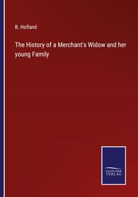 Produktbild: The History of a Merchant's Widow and her young Family