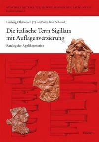 Produktbild: Die italische Terra Sigillata mit Auflagenverzierung