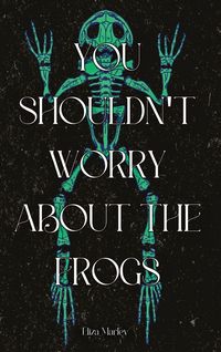Produktbild: You Shouldn't Worry About the Frogs