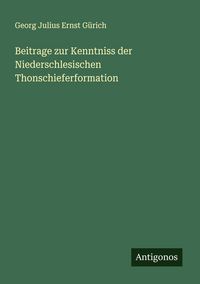 Produktbild: Beitrage zur Kenntniss der Niederschlesischen Thonschieferformation