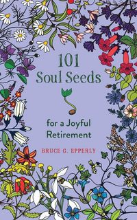 Produktbild: 101 Soul Seeds for a Joyful Retirement