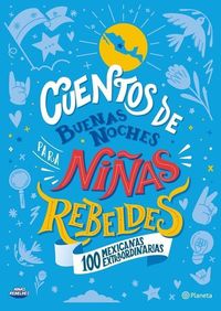Bild vom Artikel Cuentos de Buenas Noches Para Niñas Rebeldes (Edición Local): 100 Mexicanas Extraordinarias vom Autor Elena Favilli