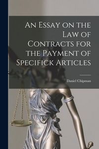 Produktbild: An Essay on the Law of Contracts for the Payment of Specifick Articles