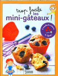 Produktbild: Trop facile les mini-g&acirc;teaux !