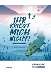 Produktbild: Ihr kriegt mich nicht! &ndash; Mikael Engstr&ouml;m &ndash; Sch&uuml;lerarbeitsheft