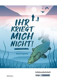 Produktbild: Ihr kriegt mich nicht! &ndash; Mikael Engstr&ouml;m &ndash; Sch&uuml;lerarbeitsheft