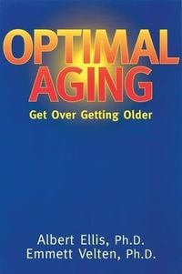 Bild vom Artikel Optimal Aging: Get Over Getting Older vom Autor Albert Ellis