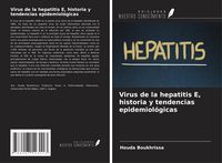 Produktbild: Virus de la hepatitis E, historia y tendencias epidemiol&oacute;gicas