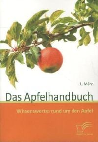 Bild vom Artikel Das Apfelhandbuch: Wissenswertes rund um den Apfel vom Autor L. März