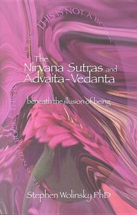 Bild vom Artikel Nirvana Sutras and Advaita-Vedanta: Beneath the Illusion of Being vom Autor Stephen Wolinsky