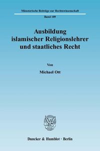 Produktbild: Ausbildung islamischer Religionslehrer und staatliches Recht.