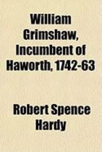 Produktbild: William Grimshaw, Incumbent of Haworth, 1742-63