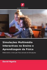 Produktbild: Simula&ccedil;&otilde;es Multim&eacute;dia Interactivas no Ensino e Aprendizagem da F&iacute;sica