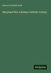 Produktbild: Maryland Not a Roman Catholic Colony