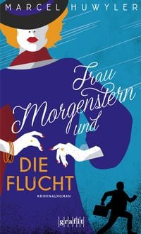 Bild vom Artikel Frau Morgenstern und die Flucht vom Autor Marcel Huwyler