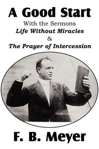 Produktbild: A Good Start, with the Surmons Life Without Miracles and the Prayer of Intercession