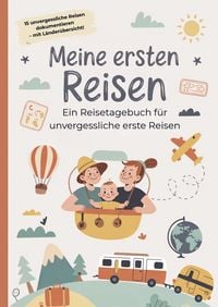 Produktbild: Meine ersten Reisen - Ein Reisetagebuch f&uuml;r unvergessliche erste Reisen