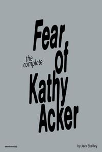Produktbild: The Fear of Kathy Acker